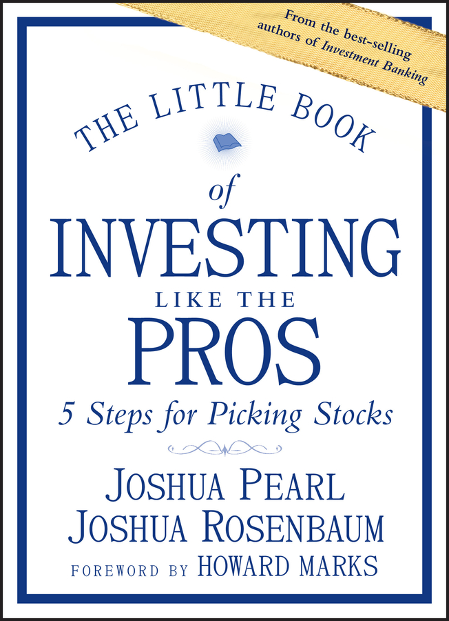 The little book of investing like the pros: five steps for picking stocks Ebook